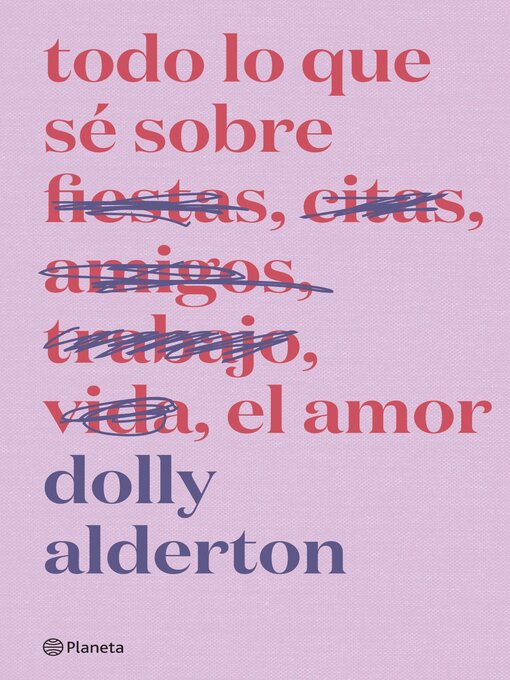Title details for Todo lo que sé sobre el amor by Dolly Alderton - Available